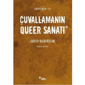 Çuvallamanın Queer Sanatı - Judith Halberstam