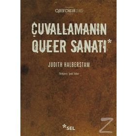Çuvallamanın Queer Sanatı - Judith Halberstam