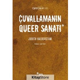 Çuvallamanın Queer Sanatı - Judith Halberstam