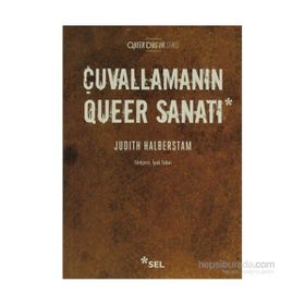 Çuvallamanın Queer Sanatı - Judith Halberstam
