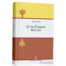 ÇUVAŞ TÜRKÇESİ - TÜRKİYE TÜRKÇESİ SÖZLÜK - BÜLENT BAYRAM