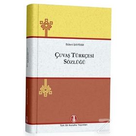 ÇUVAŞ TÜRKÇESİ - TÜRKİYE TÜRKÇESİ SÖZLÜK - BÜLENT BAYRAM