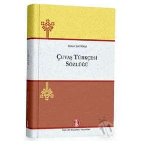 ÇUVAŞ TÜRKÇESİ - TÜRKİYE TÜRKÇESİ SÖZLÜK - BÜLENT BAYRAM