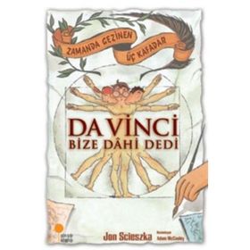 DA VINCI BIZE DAHI DEDI - JON SCIESZKA