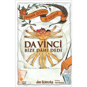 DA VINCI BIZE DAHI DEDI - JON SCIESZKA