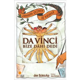 DA VINCI BIZE DAHI DEDI - JON SCIESZKA