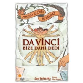 DA VINCI BIZE DAHI DEDI - JON SCIESZKA