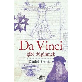 Da Vinci Gibi Düşünmek - Daniel W. Smith