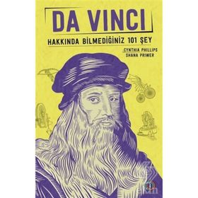 Da Vinci - Hakkında Bilmediğiniz 101 Şey - Cyhthia Phillips Shana Priwer