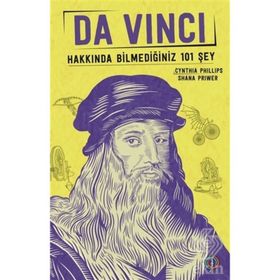 Da Vinci - Hakkında Bilmediğiniz 101 Şey - Cyhthia Phillips Shana Priwer