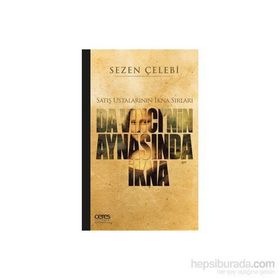 Da Vinci’nin Aynasında İkna Satış Ustalarının İkna Sırları - Sezen Çelebi