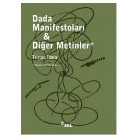 Dada Manifestoları - Diğer Metinler - Tristan Tzara