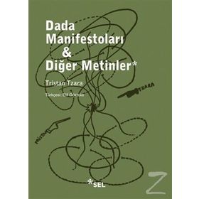 Dada Manifestoları - Diğer Metinler - Tristan Tzara