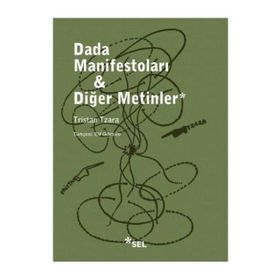 Dada Manifestoları - Diğer Metinler - Tristan Tzara