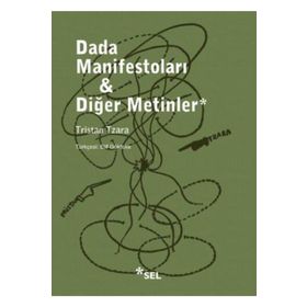 Dada Manifestoları - Diğer Metinler - Tristan Tzara