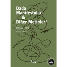Dada Manifestoları - Diğer Metinler - Tristan Tzara