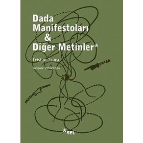 Dada Manifestoları ve Diğer Metinler - Tristan Tzara