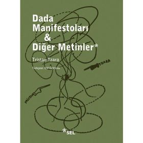 Dada Manifestoları ve Diğer Metinler - Tristan Tzara