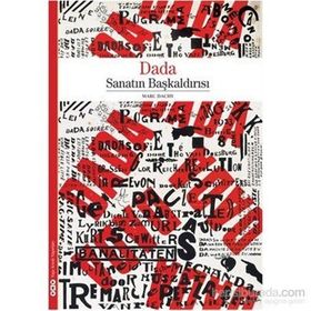 Dada - Sanatın Başkaldırısı - Marc Dachy
