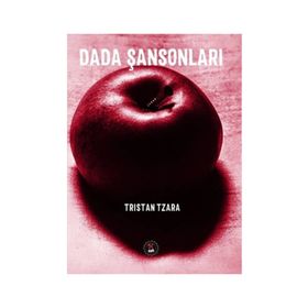 Dada Şansonları - Tristan Tzara