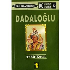 Dadaloğlu - 100 Büyük Edip 100 Büyük Şair - Tahir Kutsi