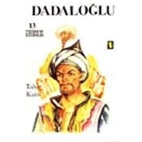 Dadaloğlu - 100 Büyük Edip 100 Büyük Şair - Tahir Kutsi