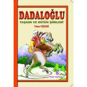 Dadaloğlu Yaşamı ve Bütün Şiirleri - Yılmaz Yeşildağ