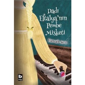 Dadı Eftalya’nın Pembe Misketi - Hanzade Servi