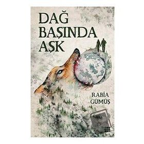 Dağ Başında Aşk 1 - Rabia Gümüş