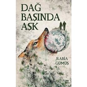 Dağ Başında Aşk 1 - Rabia Gümüş