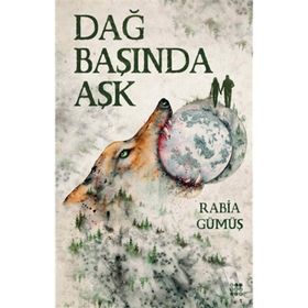 Dağ Başında Aşk 1 - Rabia Gümüş
