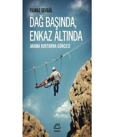Dağ Başında Enkaz Altında / Yılmaz Sevgül