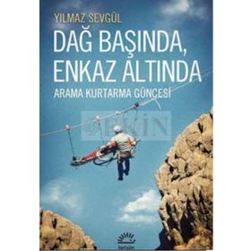 Dağ Başında Enkaz Altında / Yılmaz Sevgül