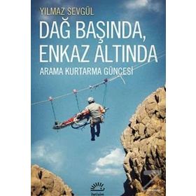 Dağ Başında Enkaz Altında / Yılmaz Sevgül