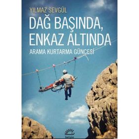 Dağ Başında Enkaz Altında / Yılmaz Sevgül
