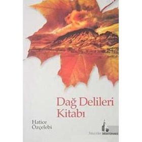 DAĞ DELILERI KİTABI - HATICE ÖZÇELEBİ