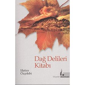 DAĞ DELILERI KİTABI - HATICE ÖZÇELEBİ