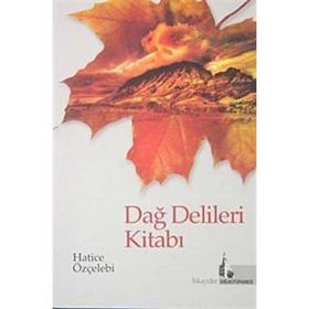 DAĞ DELILERI KİTABI - HATICE ÖZÇELEBİ