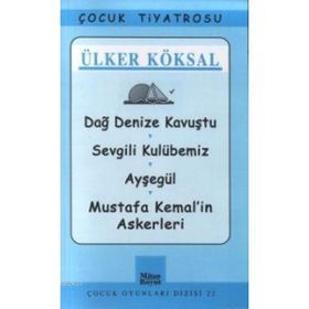 DAĞ DENIZE KAVUŞTU SEVGILI KULUBEMIZ- AYŞEGÜL- MUSTAFA KEMAL'IN ASKERLERI - ÜLKER KÖKSAL