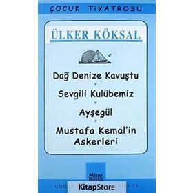 Dağ Denize Kavuştu - Sevgili Kulübemiz - Ayşegül - Mustafa Kemal’in Askerleri - Ülker Köksal