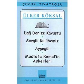 Dağ Denize Kavuştu - Sevgili Kulübemiz - Ayşegül - Mustafa Kemal’in Askerleri - Ülker Köksal