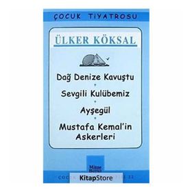DAĞ DENIZE KAVUŞTU SEVGILI KULUBEMIZ- AYŞEGÜL- MUSTAFA KEMAL'IN ASKERLERI - ÜLKER KÖKSAL