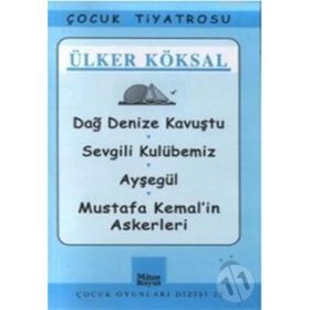 DAĞ DENIZE KAVUŞTU SEVGILI KULUBEMIZ- AYŞEGÜL- MUSTAFA KEMAL'IN ASKERLERI - ÜLKER KÖKSAL