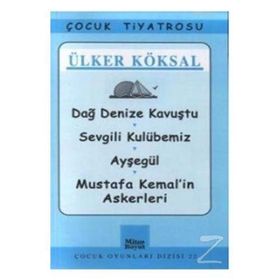 DAĞ DENIZE KAVUŞTU SEVGILI KULUBEMIZ- AYŞEGÜL- MUSTAFA KEMAL'IN ASKERLERI - ÜLKER KÖKSAL