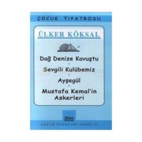 DAĞ DENIZE KAVUŞTU SEVGILI KULUBEMIZ- AYŞEGÜL- MUSTAFA KEMAL'IN ASKERLERI - ÜLKER KÖKSAL