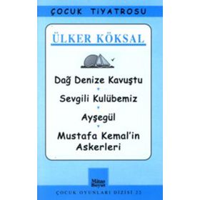 Dağ Denize Kavuştu - Sevgili Kulübemiz - Ayşegül - Mustafa Kemal’in Askerleri - Ülker Köksal