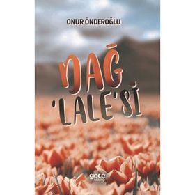 Dağ Lale`si - Onur Önderoğlu