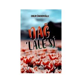 Dağ Lale`si - Onur Önderoğlu