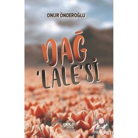 Dağ Lale`si - Onur Önderoğlu