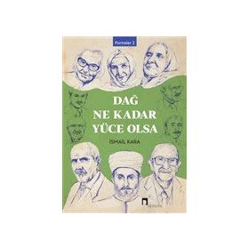 Dağ Ne Kadar Yüce Olsa - İsmail Kara